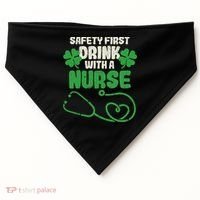 Safety First Drink With A Nurse Shamrock St Patricks Day USA-Made Doggie Bandana thumb 0