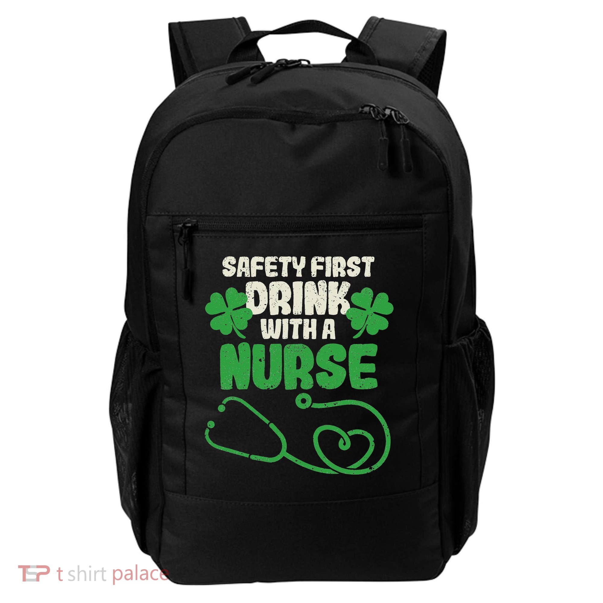 Safety First Drink With A Nurse Shamrock St Patricks Day Backpack