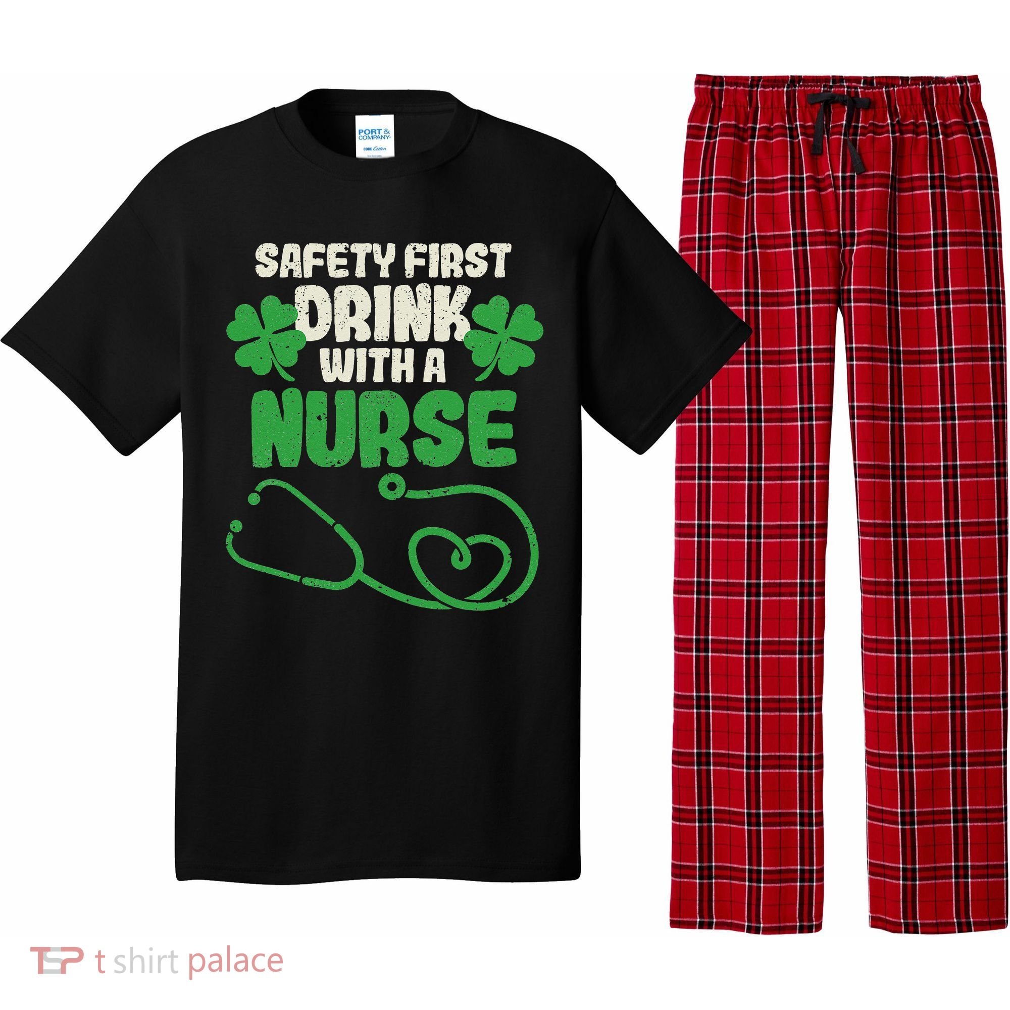 Safety First Drink With A Nurse Shamrock St Patricks Day Pajama Set