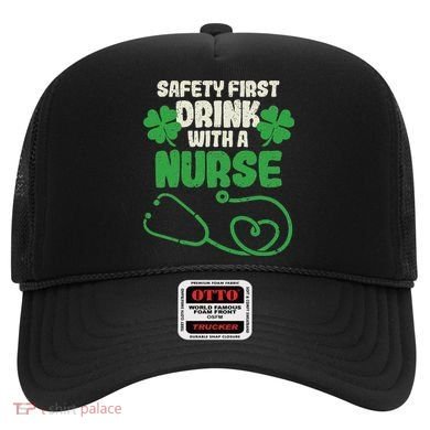 Safety First Drink With A Nurse Shamrock St Patricks Day Hat
