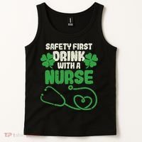 Safety First Drink With A Nurse Shamrock St Patricks Day Tank Top thumb 2