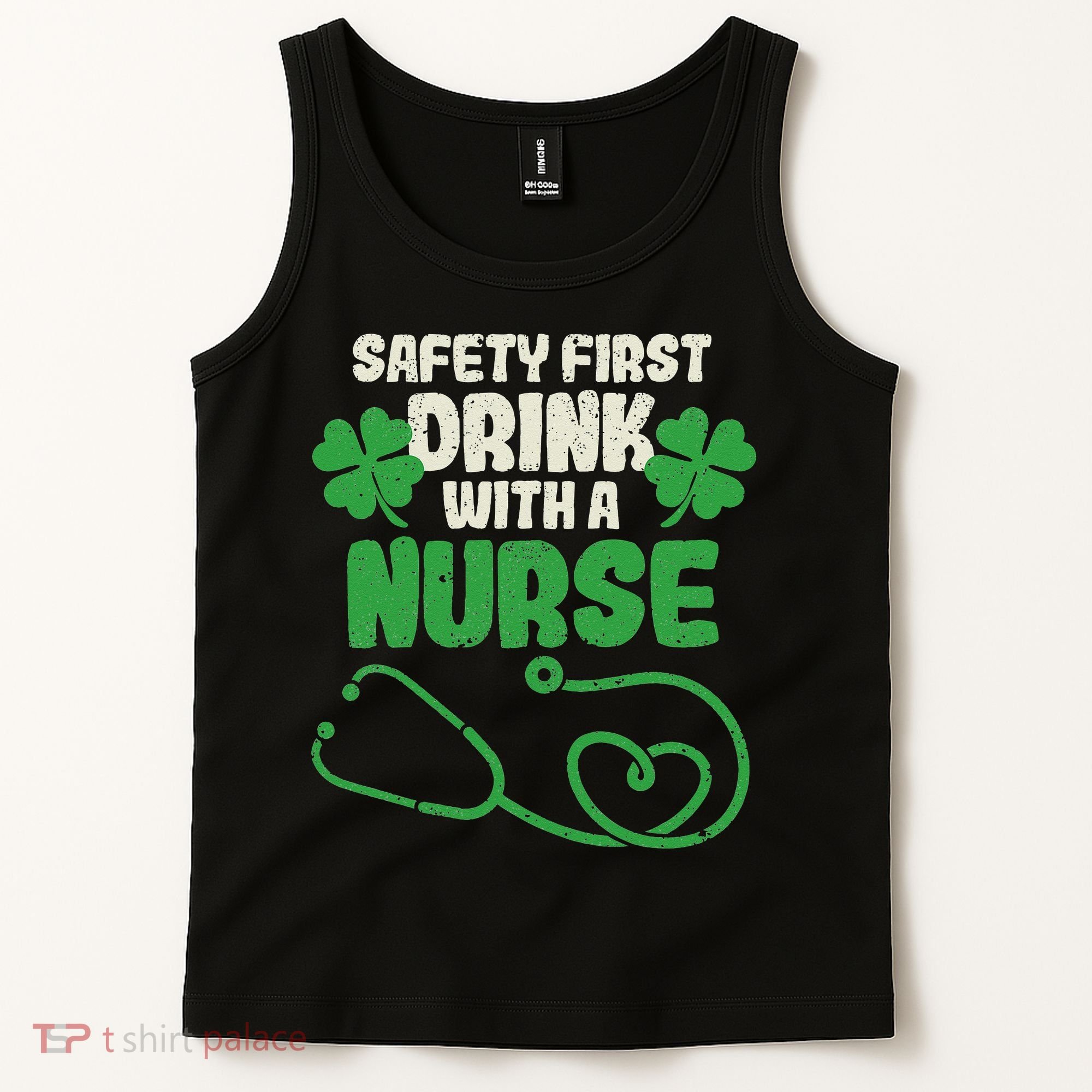 Safety First Drink With A Nurse Shamrock St Patricks Day Tank Top