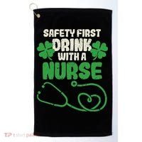 Safety First Drink With A Nurse Shamrock St Patricks Day Golf Towel thumb 0
