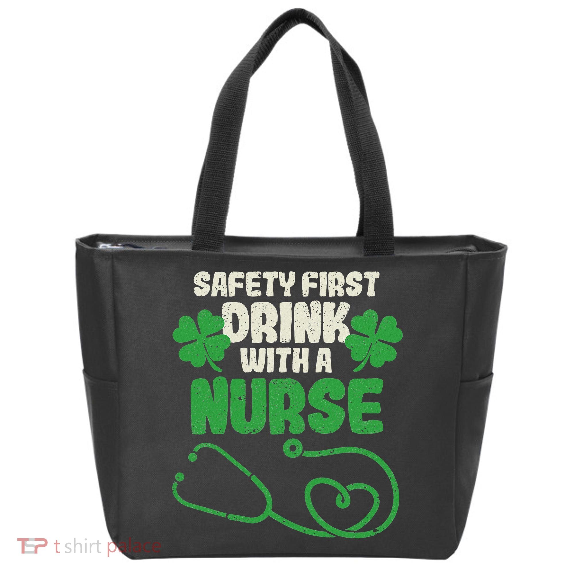 Safety First Drink With A Nurse Shamrock St Patricks Day Tote Bag