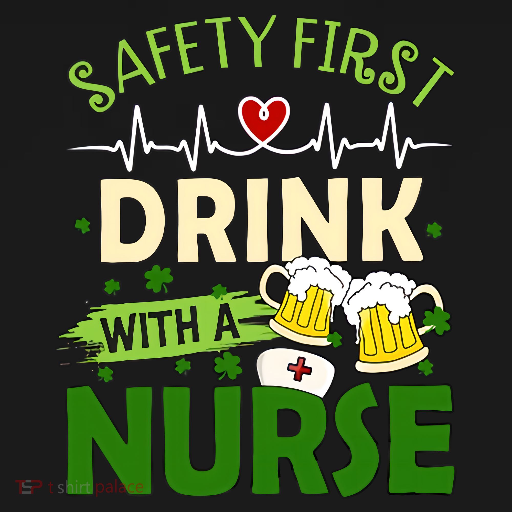 Safety First Drink With A Nurse Beer Drinking Team Saint Patrick's Day Long Sleeve Shirt