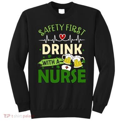 Safety First Drink With A Nurse Beer Drinking Team Saint Patrick's Day Sweatshirt