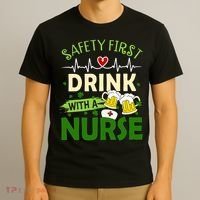 Safety First Drink With A Nurse Beer Drinking Team Saint Patrick's Day T-Shirt thumb 3