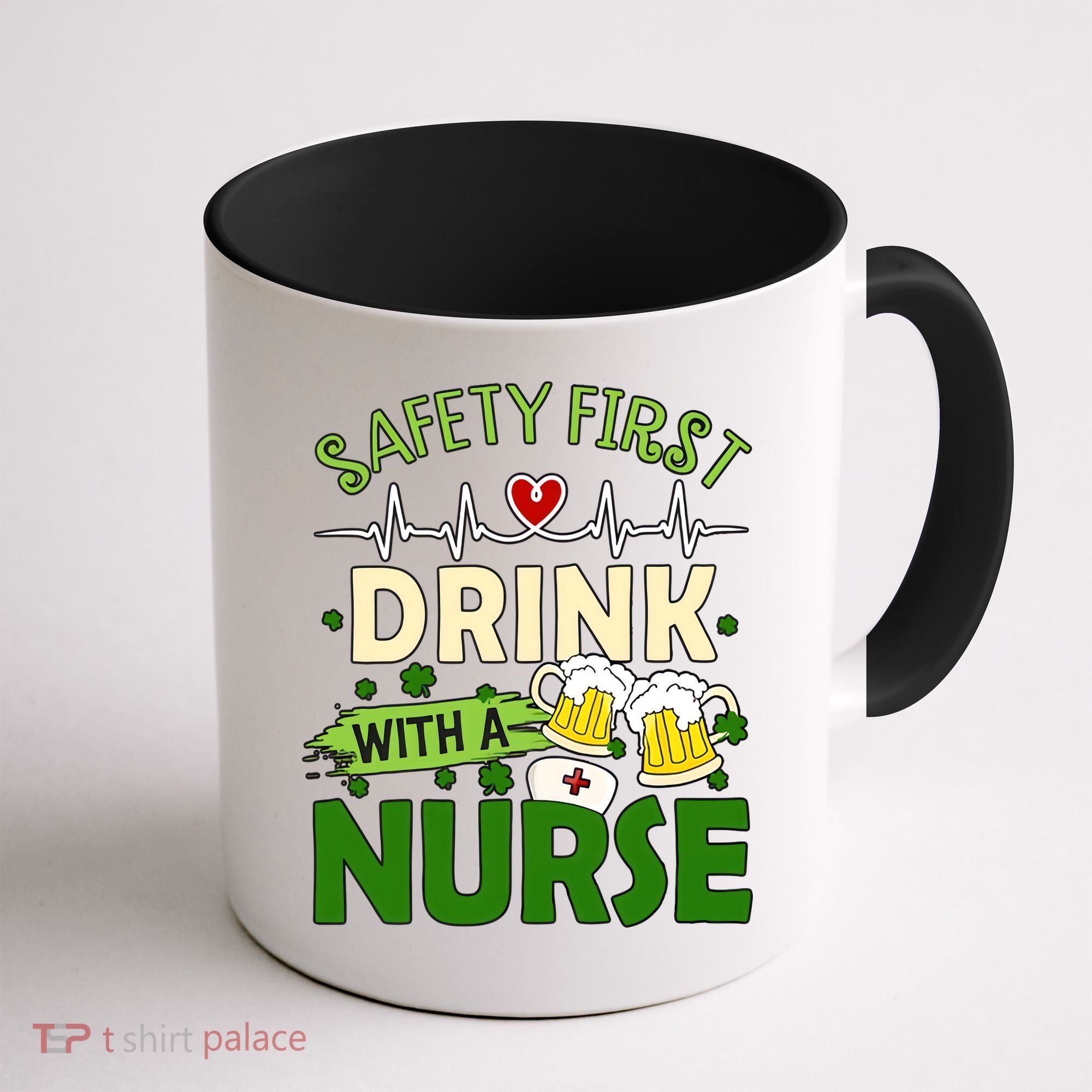 Safety First Drink With A Nurse Beer Drinking Team Saint Patrick's Day Coffee Mug
