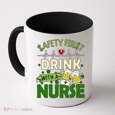 Safety First Drink With A Nurse Beer Drinking Team Saint Patrick's Day Coffee Mug