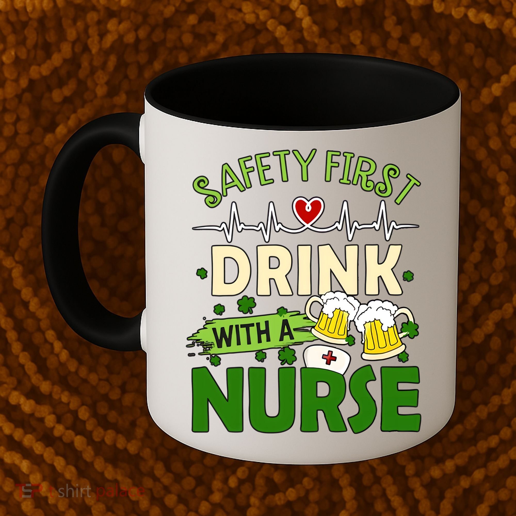 Safety First Drink With A Nurse Beer Drinking Team Saint Patrick's Day Coffee Mug