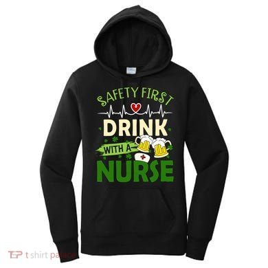 Safety First Drink With A Nurse Beer Drinking Team Saint Patrick's Day Women's Hoodie