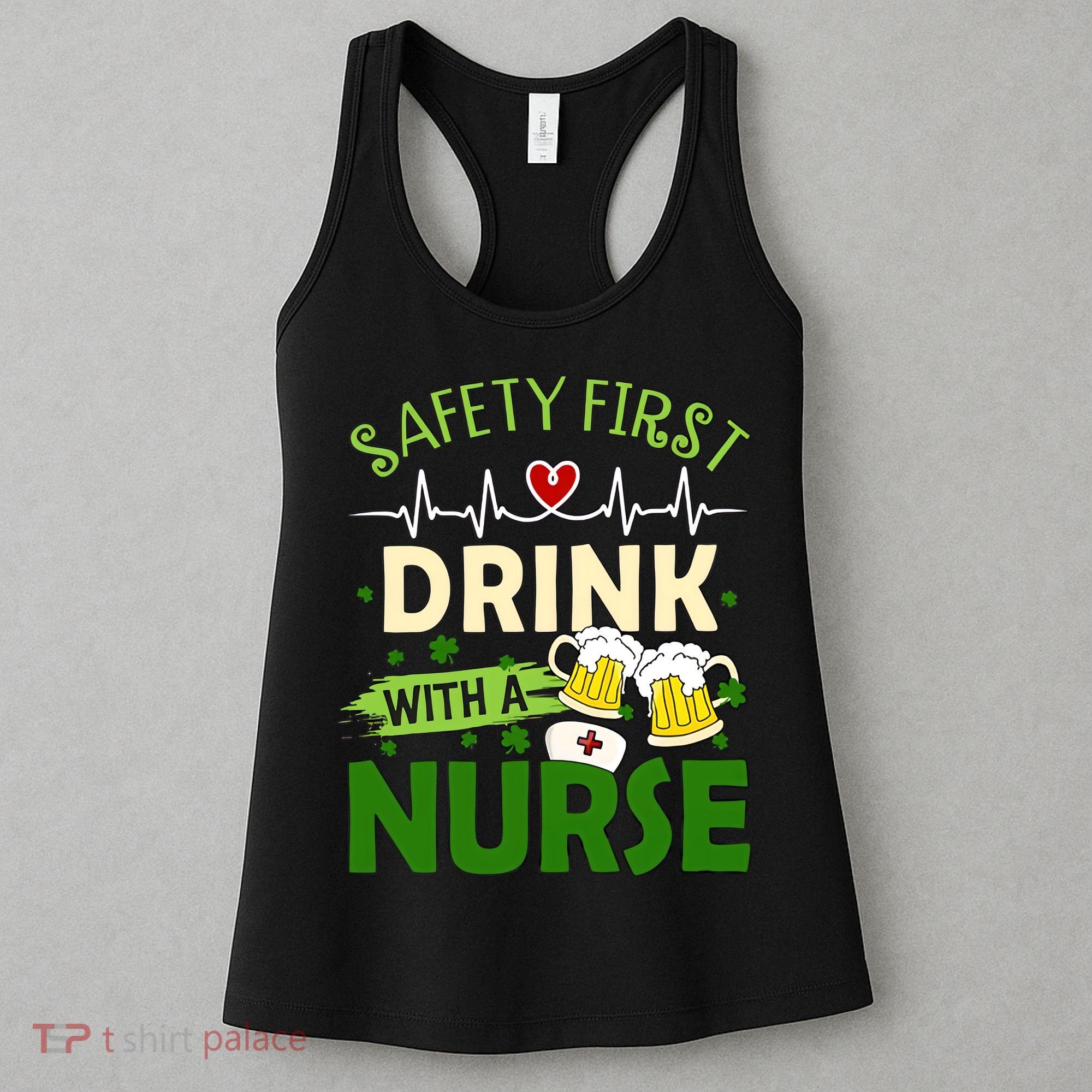 Safety First Drink With A Nurse Beer Drinking Team Saint Patrick's Day Women's Tank Top