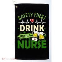 Safety First Drink With A Nurse Beer Drinking Team Saint Patrick's Day Golf Towel thumb 0