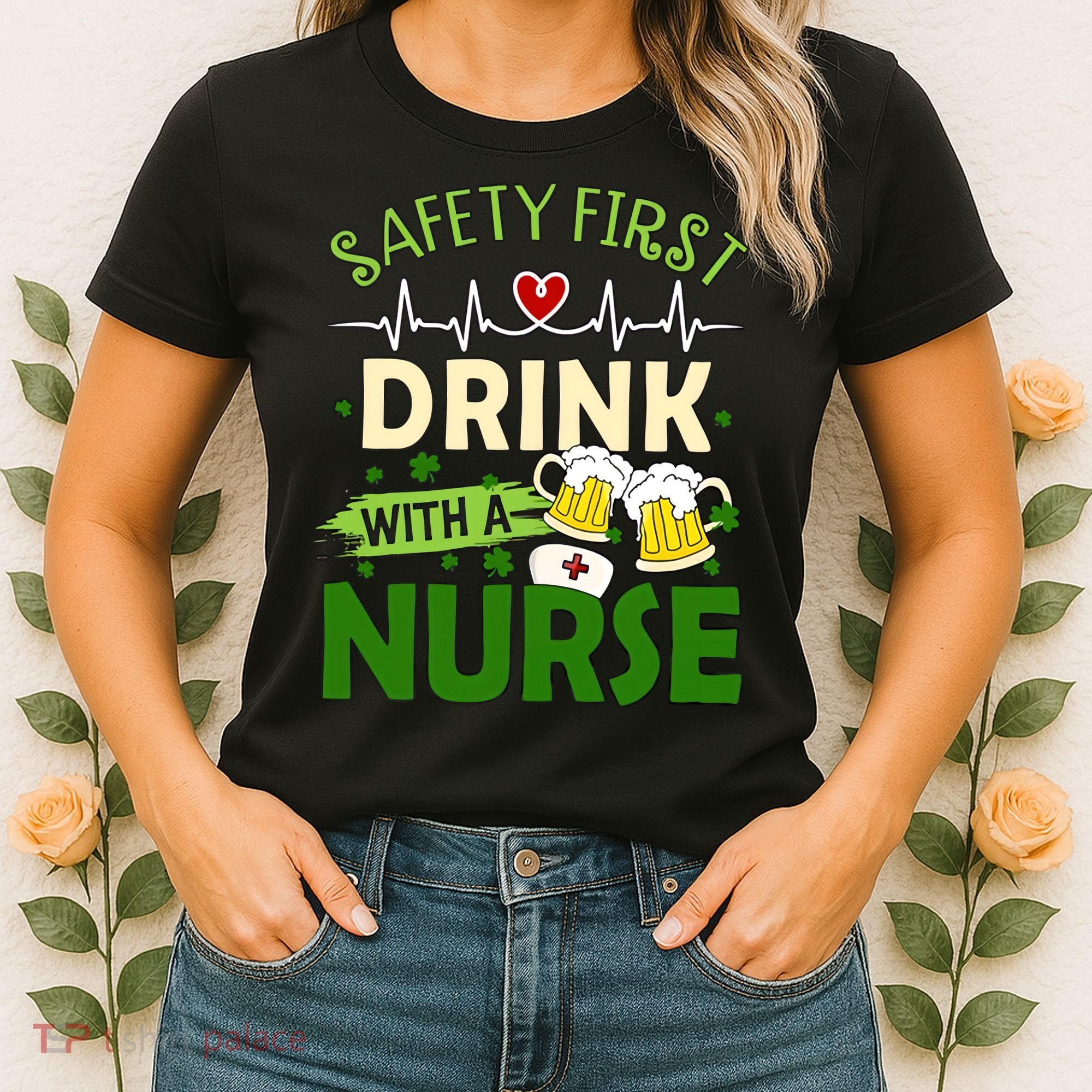Safety First Drink With A Nurse Beer Drinking Team Saint Patrick's Day Women's T-Shirt