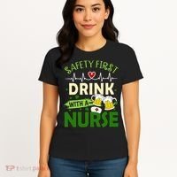 Safety First Drink With A Nurse Beer Drinking Team Saint Patrick's Day Women's T-Shirt thumb 4