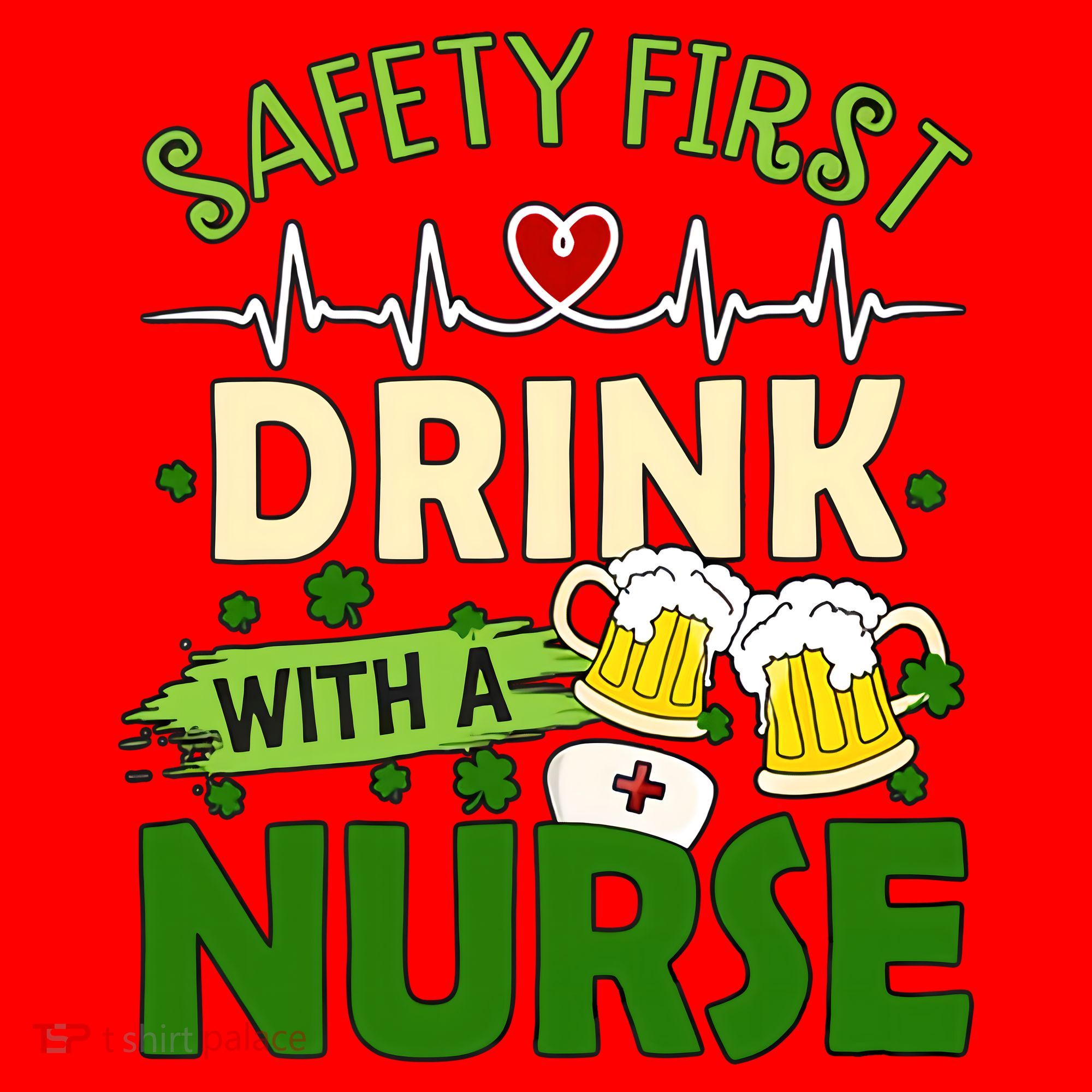 Safety First Drink With A Nurse Beer Drinking Team Saint Patrick's Day Santa Hat
