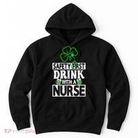 Safety First Drink With A Nurse Shenanigan Clover Irishman Hoodie thumb 0