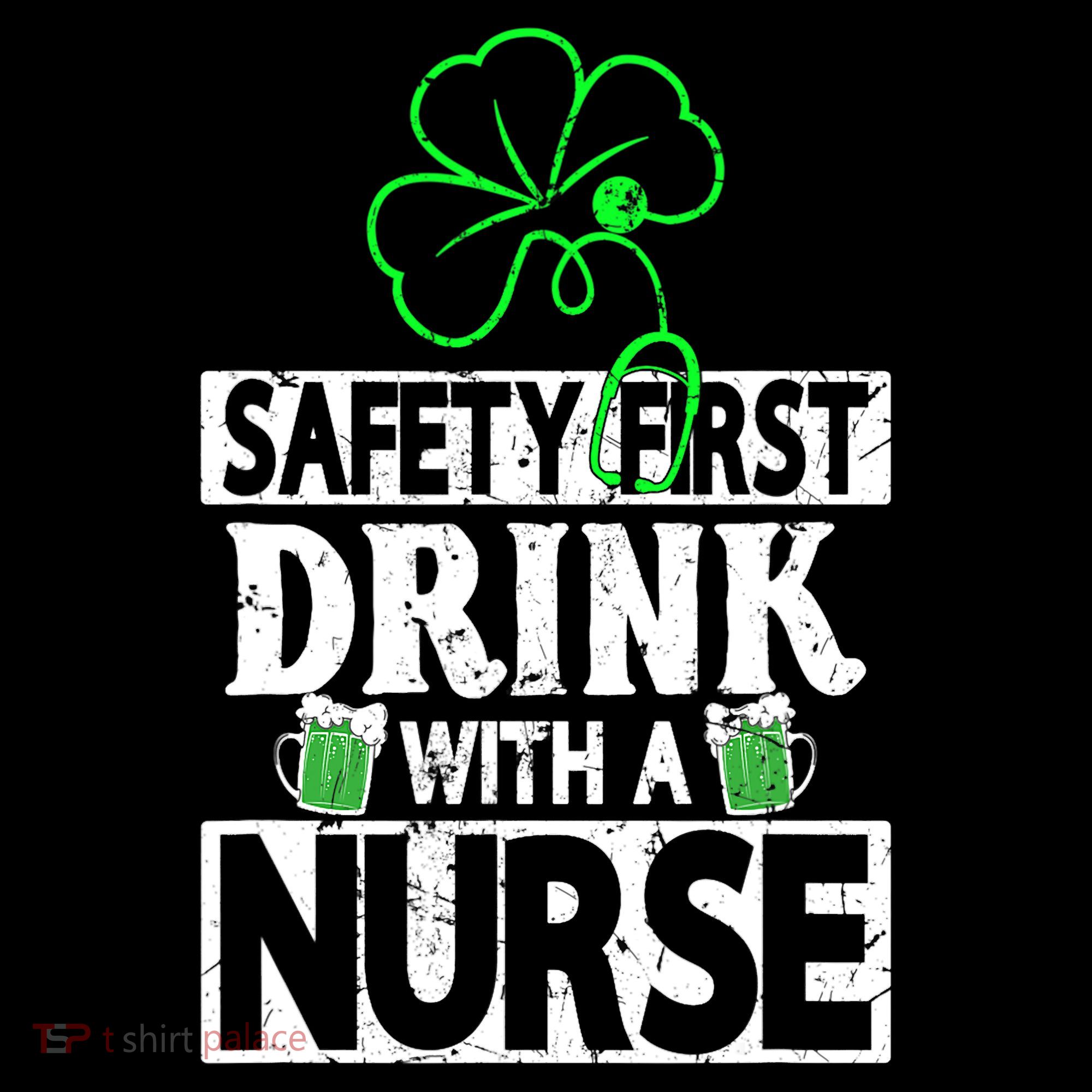 Safety First Drink With A Nurse Shenanigan Clover Irishman Women's Hoodie