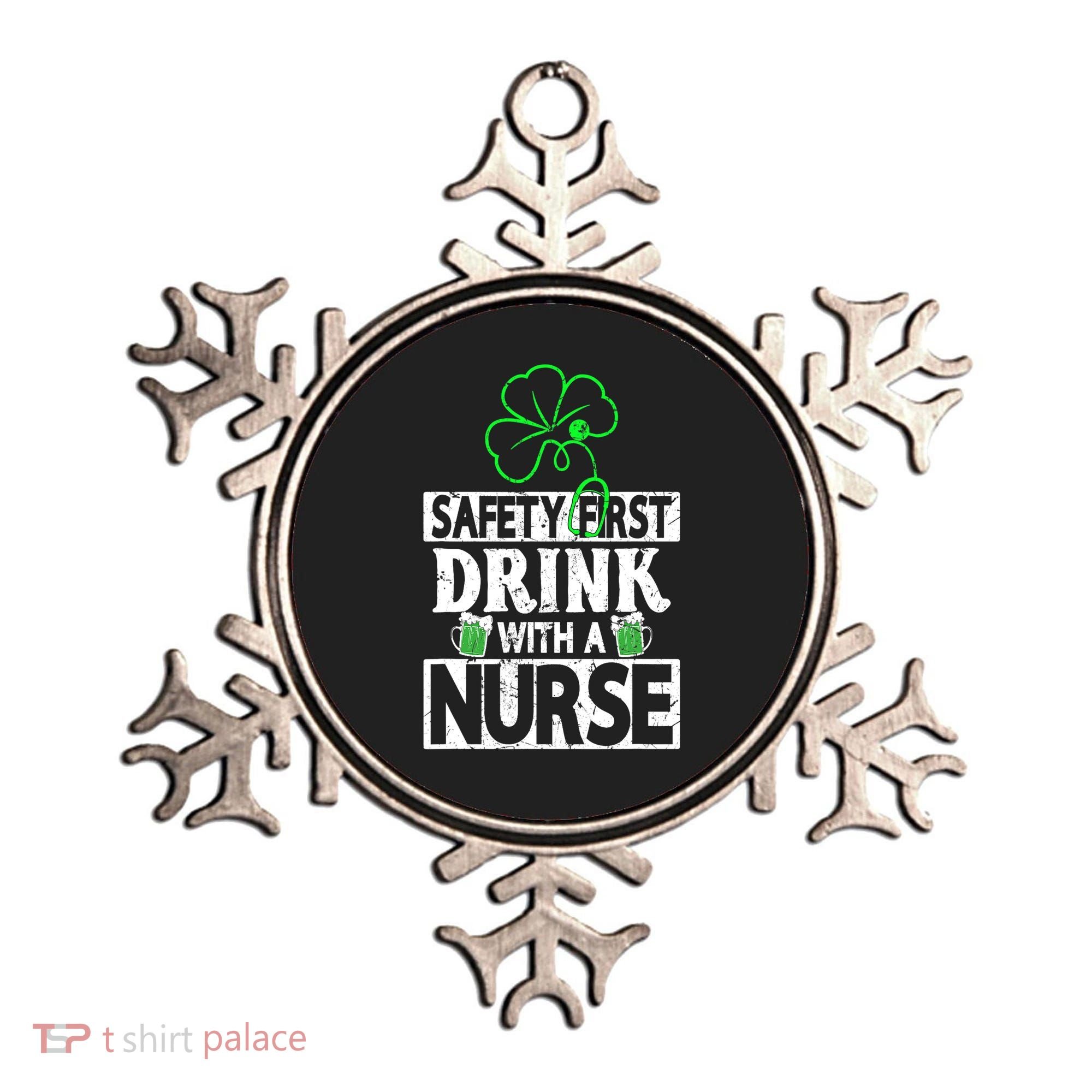 Safety First Drink With A Nurse Shenanigan Clover Irishman Ornament