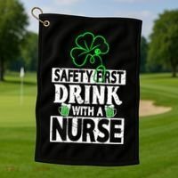 Safety First Drink With A Nurse Shenanigan Clover Irishman Golf Towel thumb 1