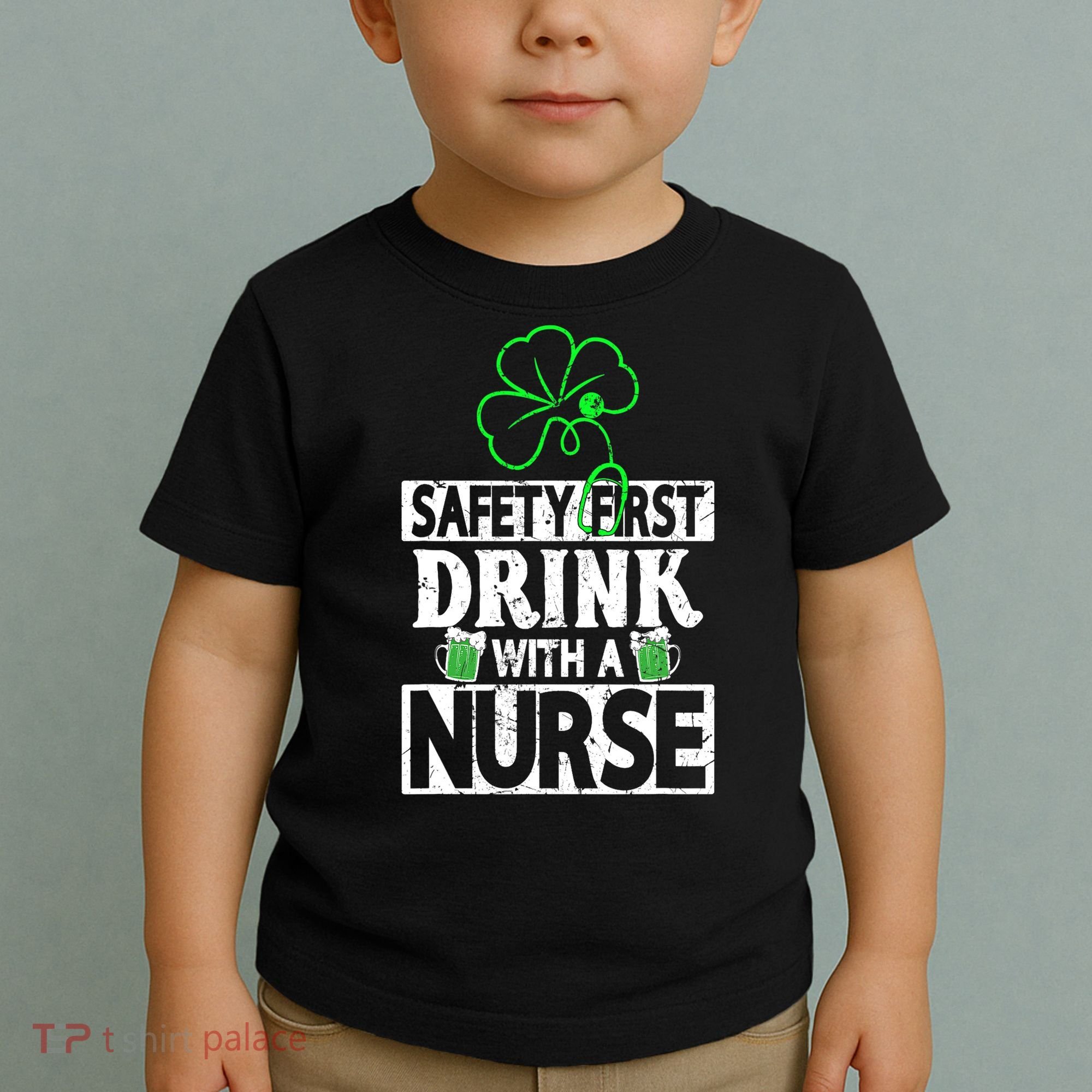 Safety First Drink With A Nurse Shenanigan Clover Irishman Toddler T-Shirt
