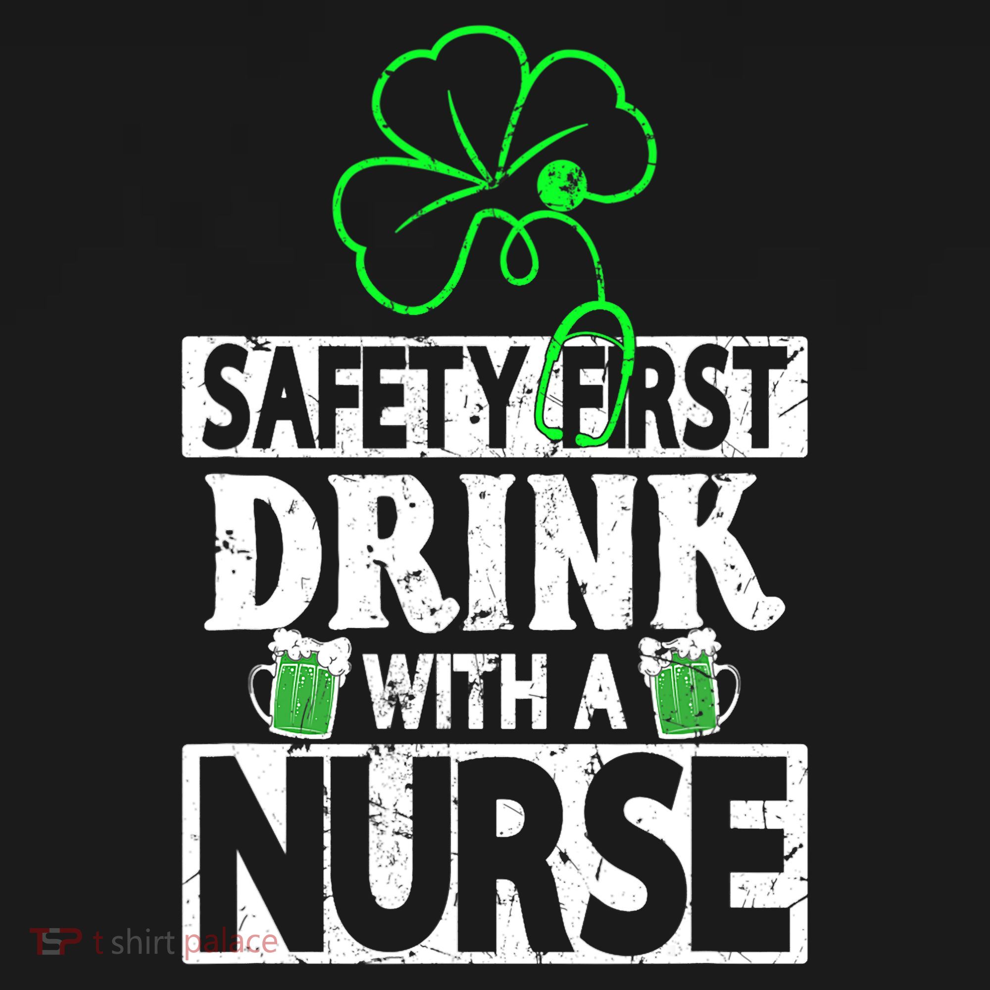 Safety First Drink With A Nurse Shenanigan Clover Irishman Toddler T-Shirt