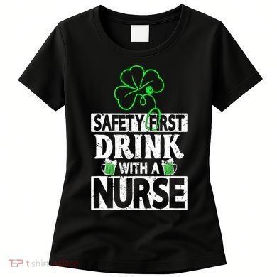 Safety First Drink With A Nurse Shenanigan Clover Irishman Women's T-Shirt