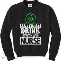 Safety First Drink With A Nurse Shenanigan Clover Irishman Kids Sweatshirt thumb 0