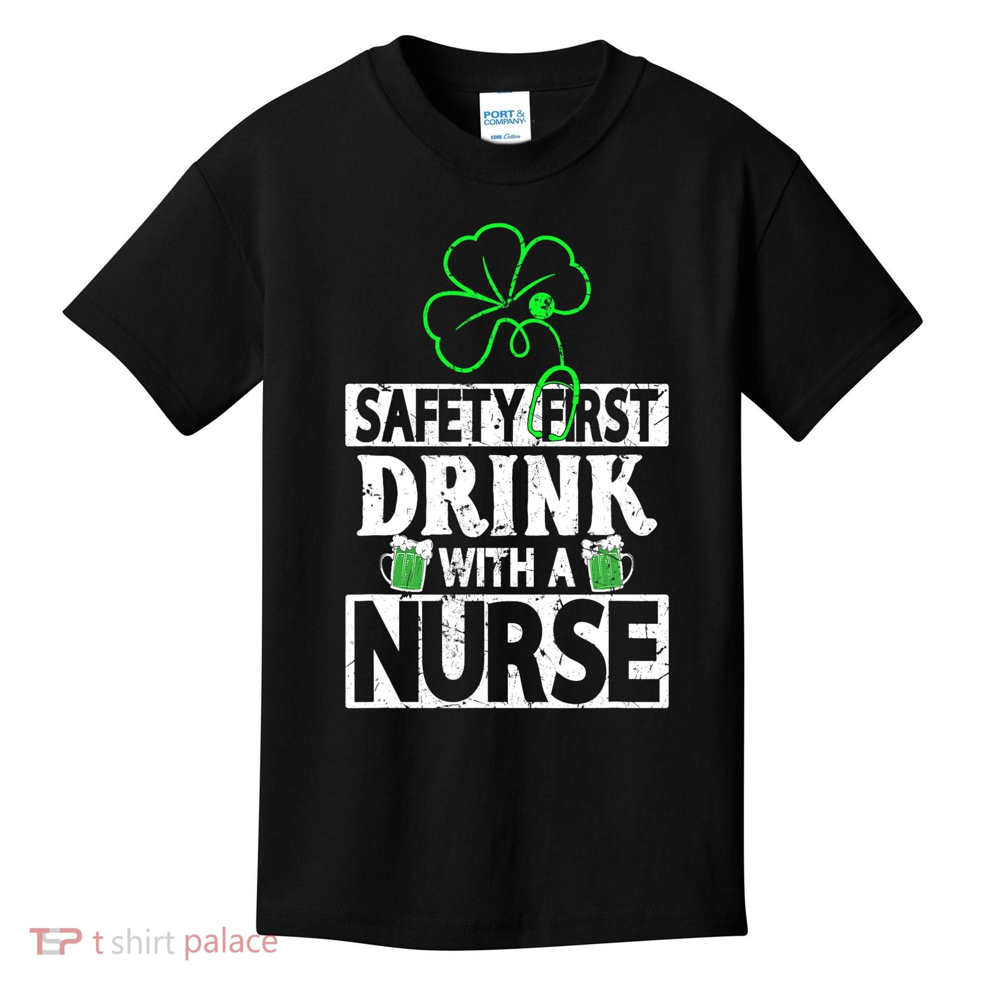 Safety First Drink With A Nurse Shenanigan Clover Irishman Kids T-Shirt