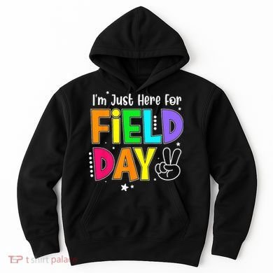 School Field Day Teacher I'm Just Here For Field Day Hoodie