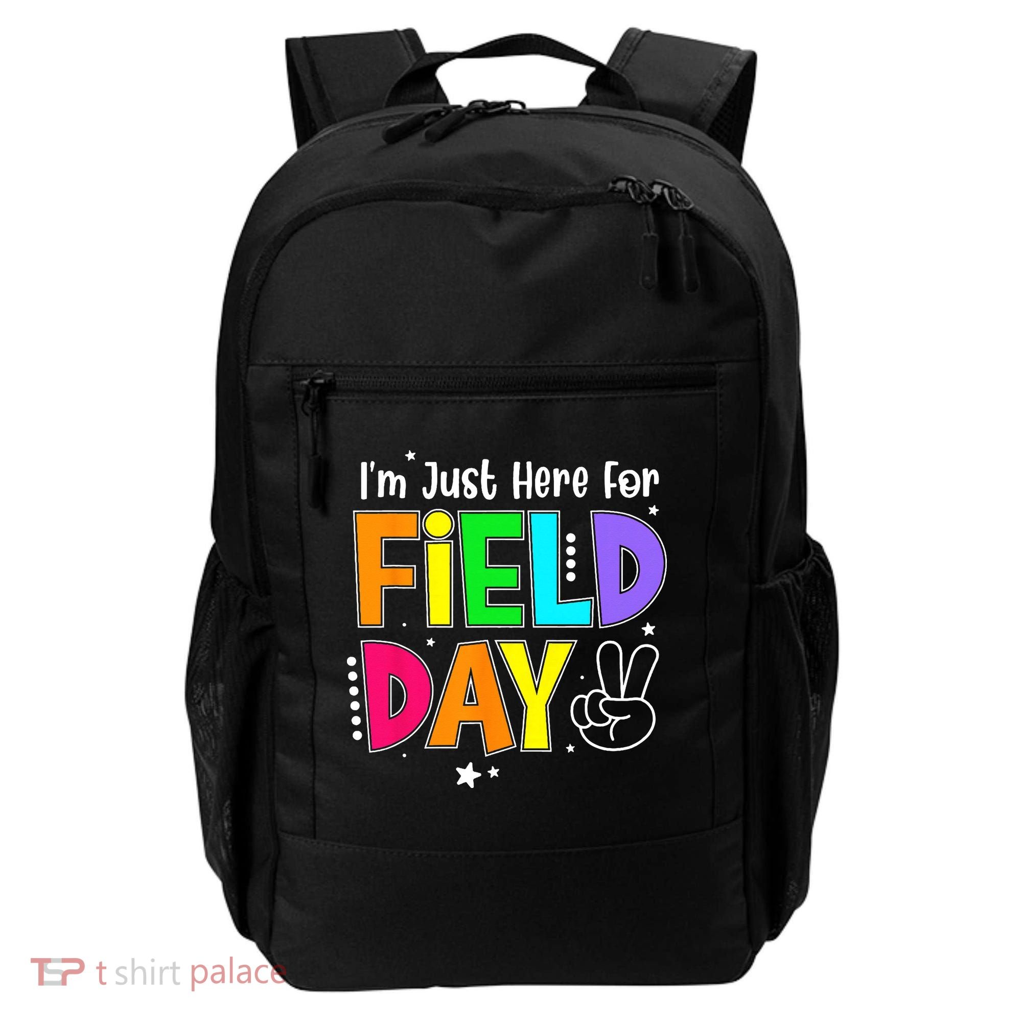 School Field Day Teacher I'm Just Here For Field Day Backpack