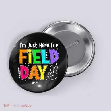 School Field Day Teacher I'm Just Here For Field Day Button