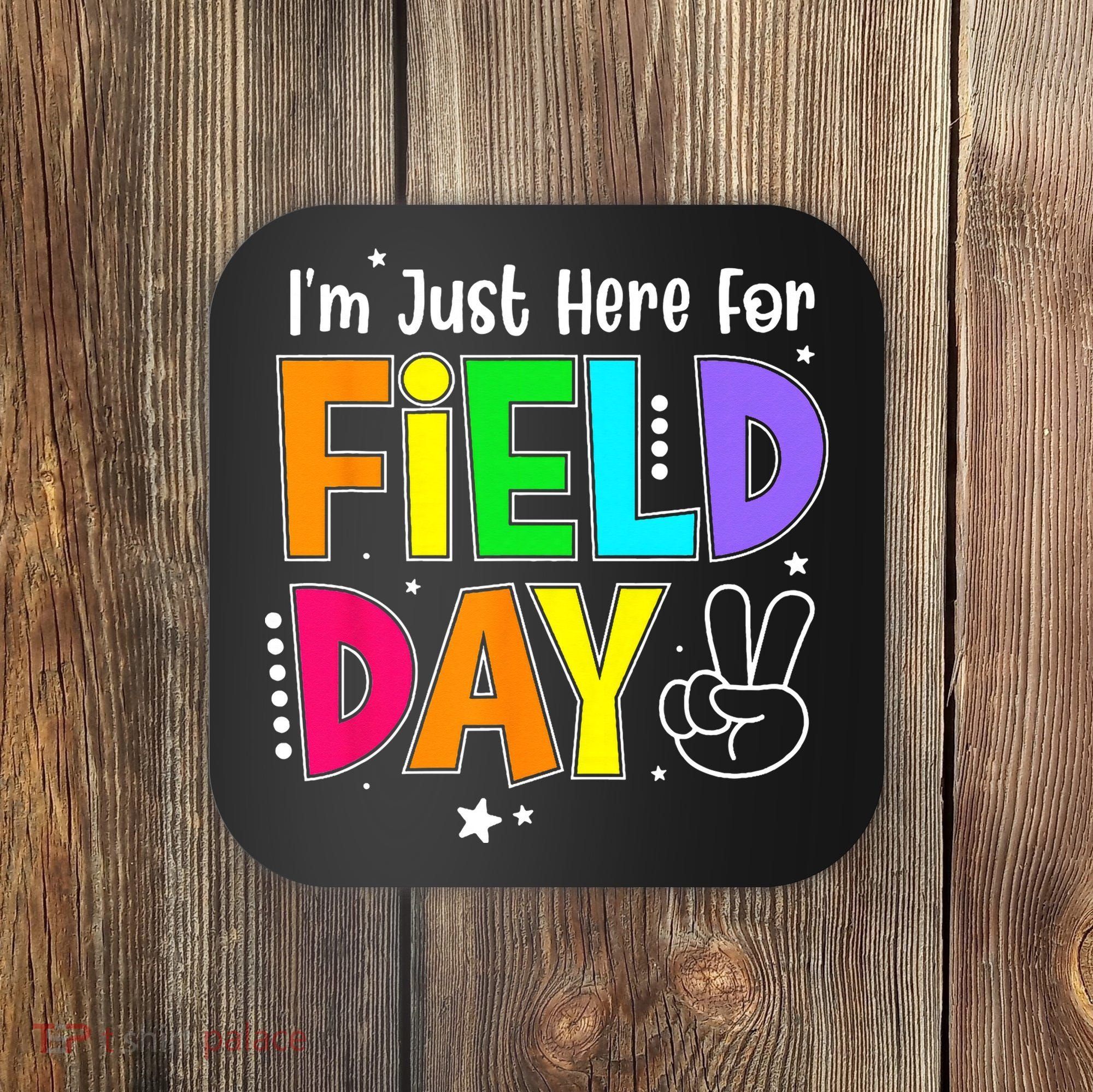 School Field Day Teacher I'm Just Here For Field Day Coaster