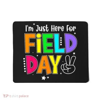 School Field Day Teacher I'm Just Here For Field Day Mousepad