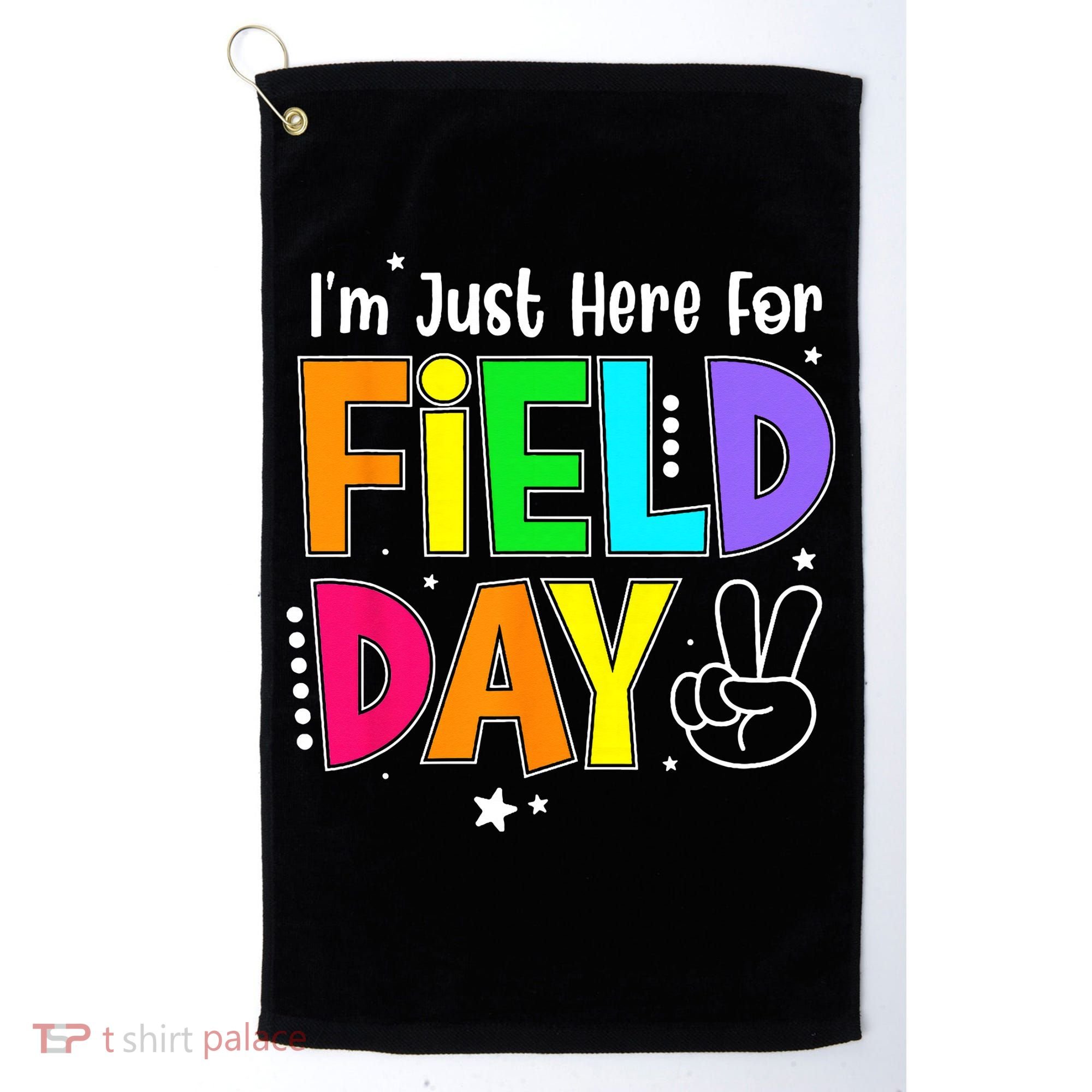 School Field Day Teacher I'm Just Here For Field Day Golf Towel