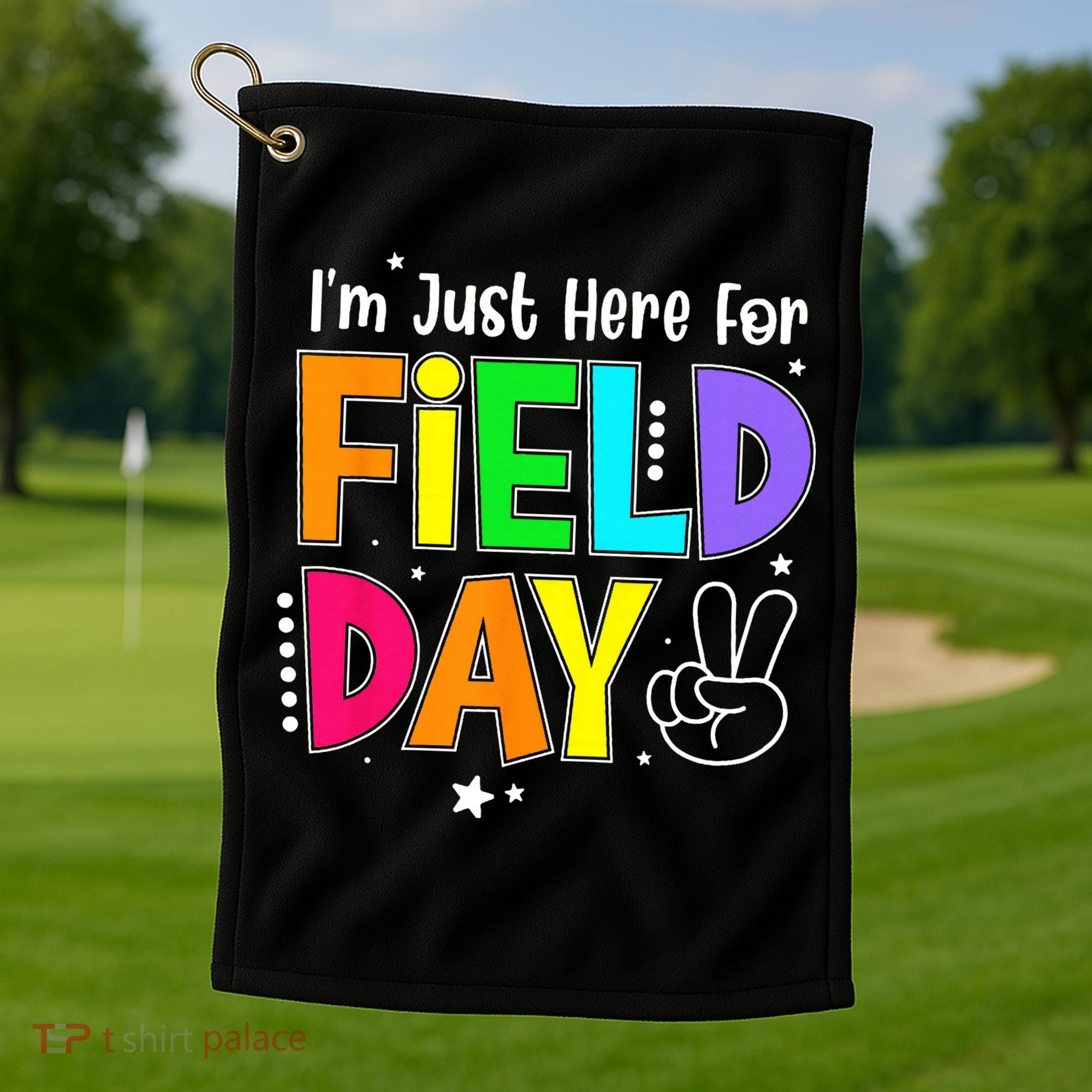 School Field Day Teacher I'm Just Here For Field Day Golf Towel