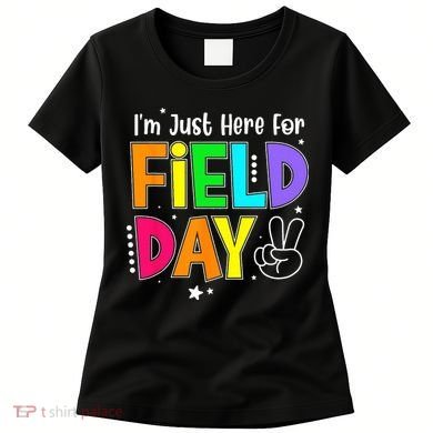 School Field Day Teacher I'm Just Here For Field Day Women's T-Shirt