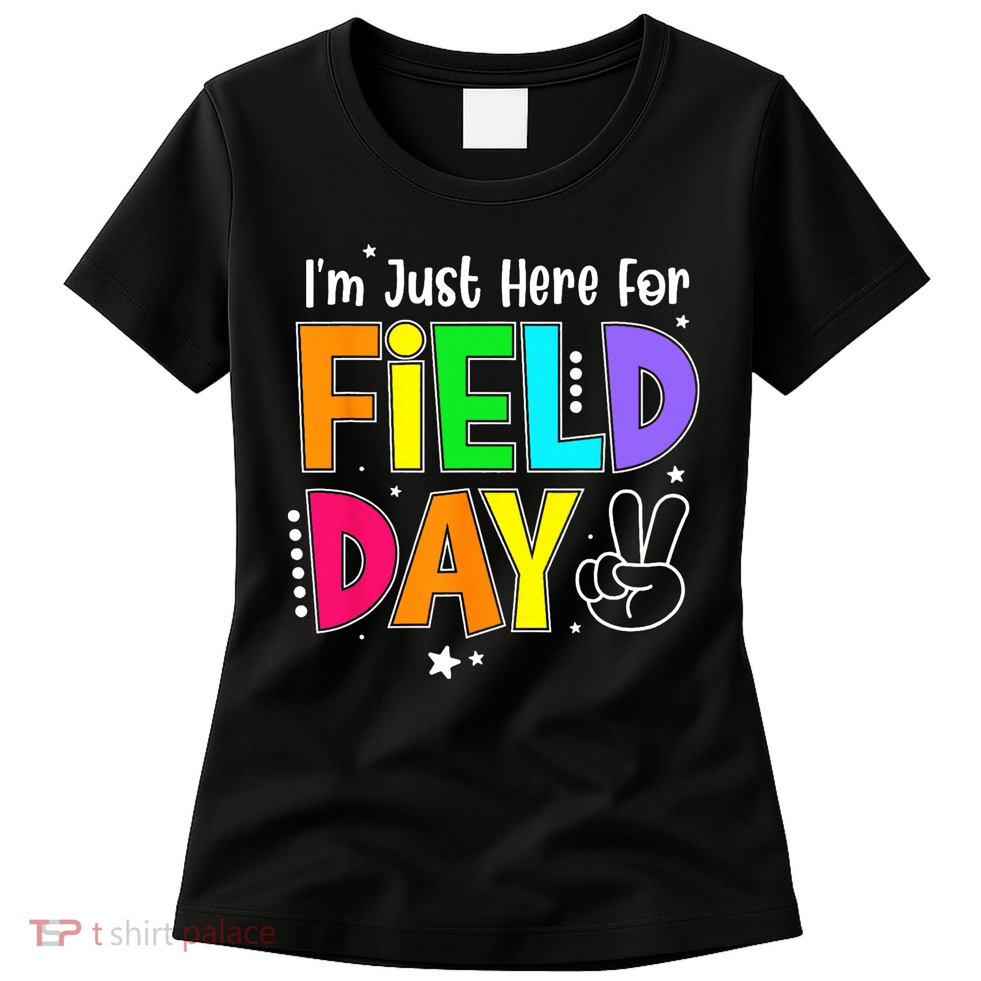 School Field Day Teacher I'm Just Here For Field Day Women's T-Shirt