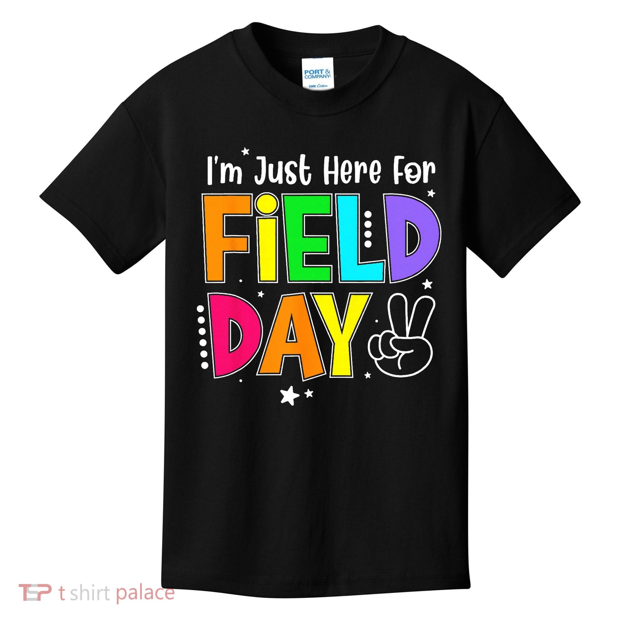 School Field Day Teacher I'm Just Here For Field Day Kids T-Shirt