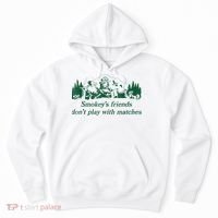 Smokey's Friends Don't Play With Matches Funny Saying Hoodie thumb 0