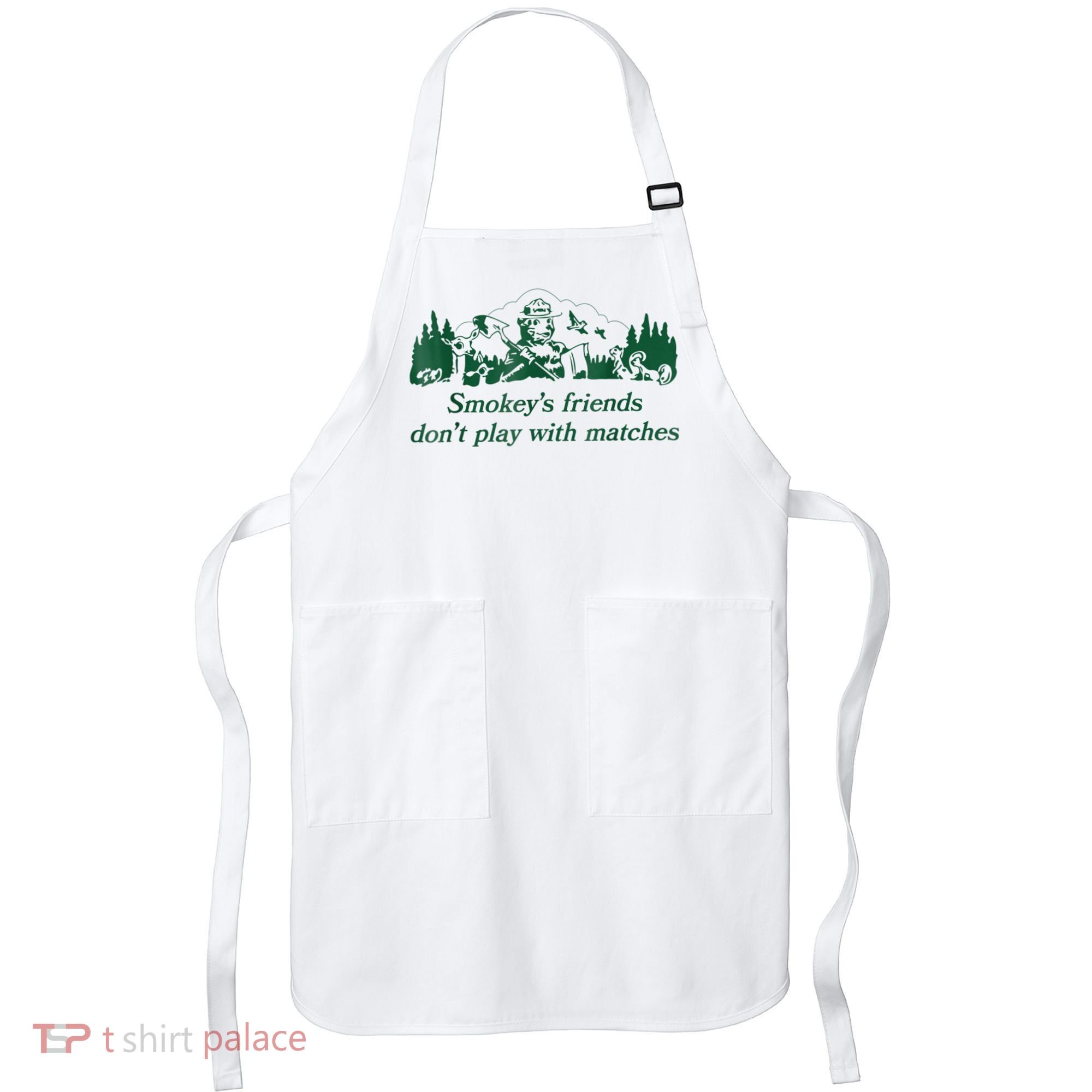 Smokey's Friends Don't Play With Matches Funny Saying Apron