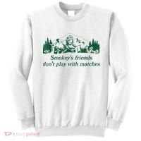 Smokey's Friends Don't Play With Matches Funny Saying Sweatshirt thumb 0