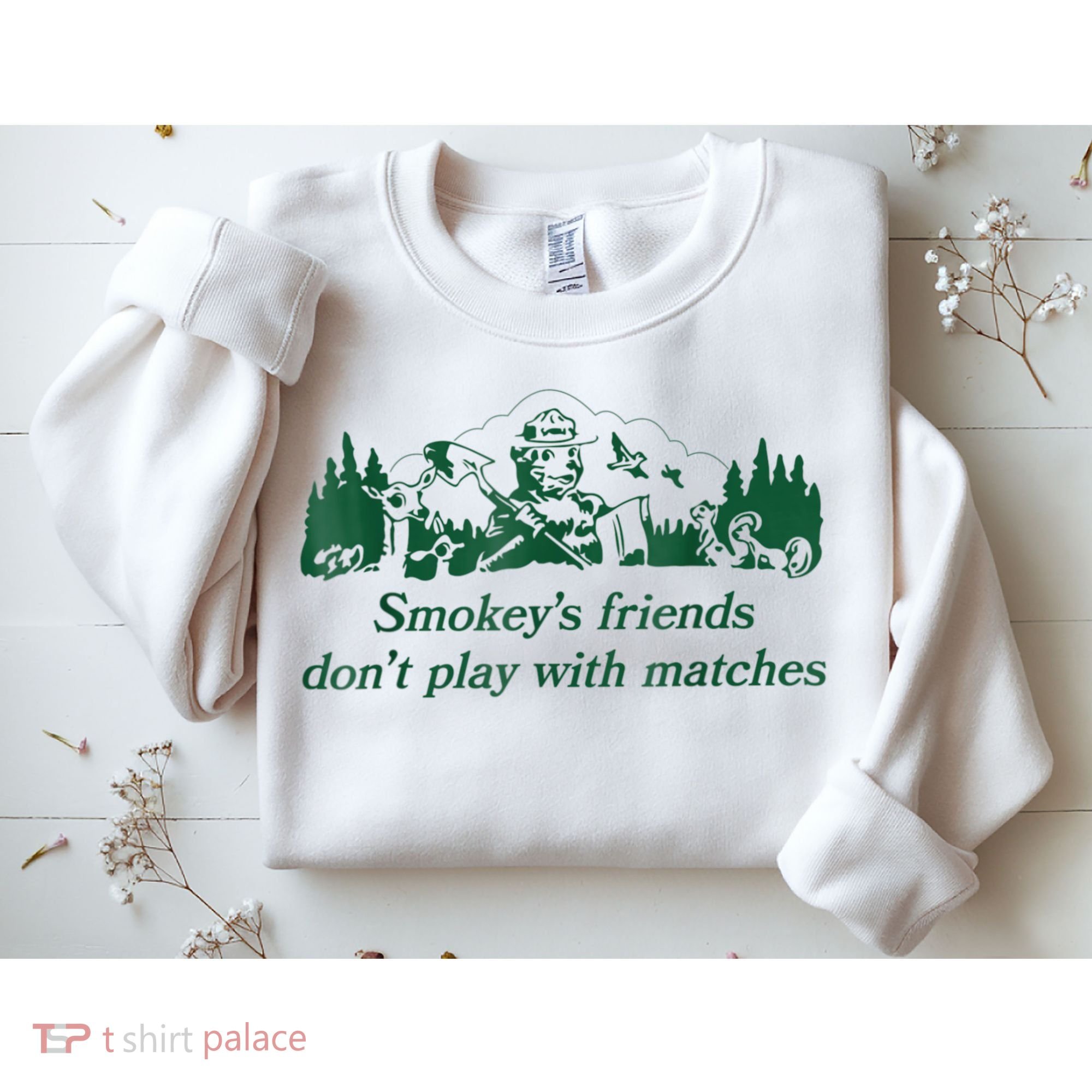 Smokey's Friends Don't Play With Matches Funny Saying Sweatshirt