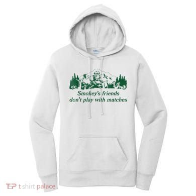 Smokey's Friends Don't Play With Matches Funny Saying Women's Hoodie