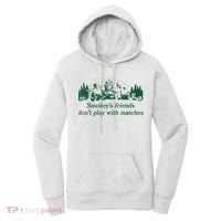 Smokey's Friends Don't Play With Matches Funny Saying Women's Hoodie thumb 0