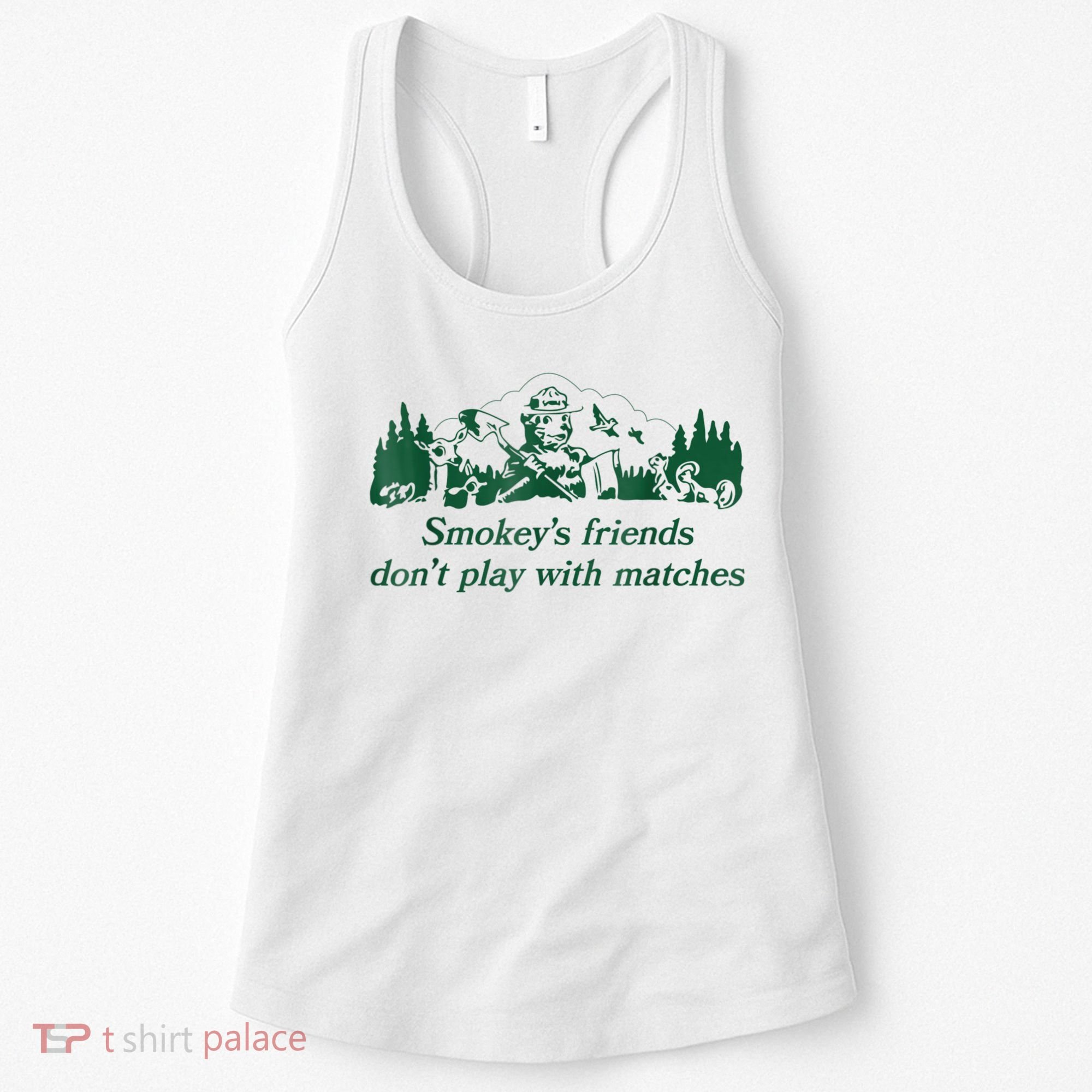 Smokey's Friends Don't Play With Matches Funny Saying Women's Tank Top
