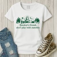 Smokey's Friends Don't Play With Matches Funny Saying Women's T-Shirt thumb 3