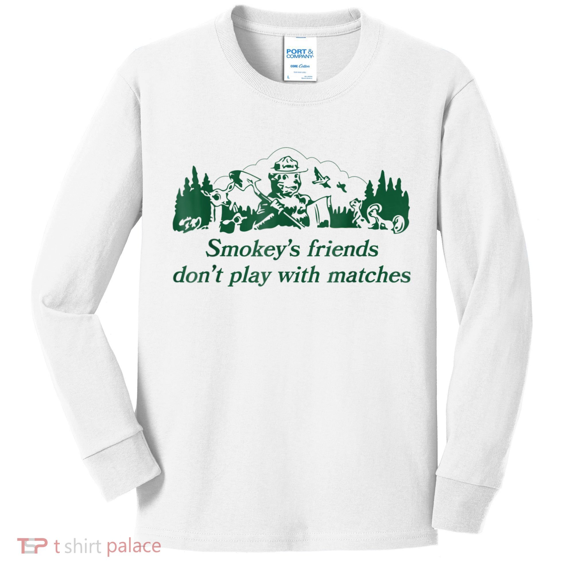 Smokey's Friends Don't Play With Matches Funny Saying Kids Long Sleeve Shirt