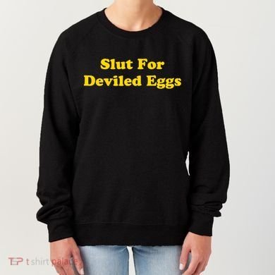 Slut For Deviled Eggs Funny Women's Sweatshirt