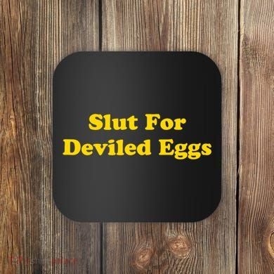 Slut For Deviled Eggs Funny Coaster